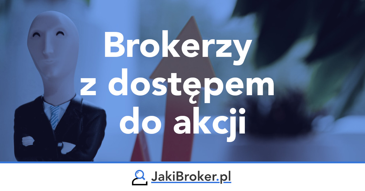 Ranking najlepszych brokerów z dostępem do rynku akcji.