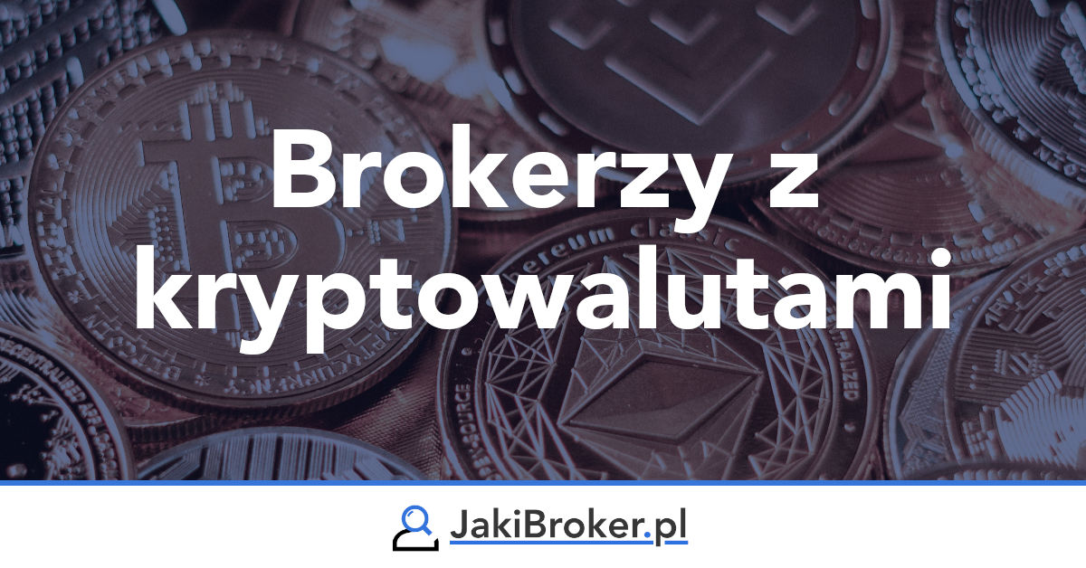 Brokerzy z dostępem do kryptowalut.