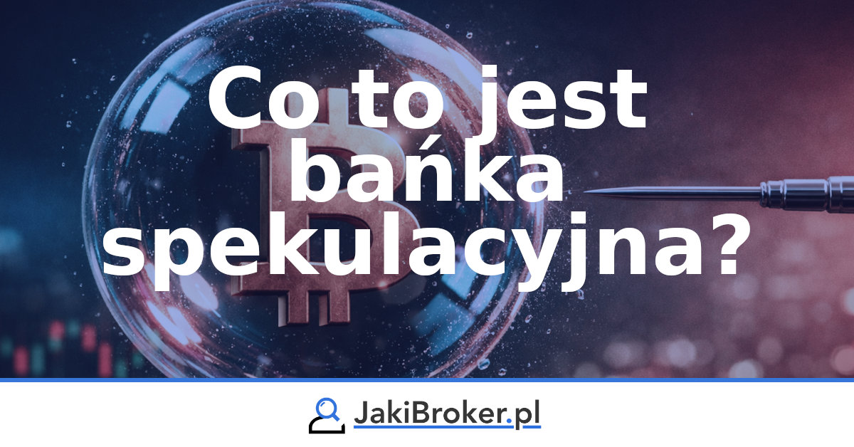 Co to jest bańka spekulacyjna?