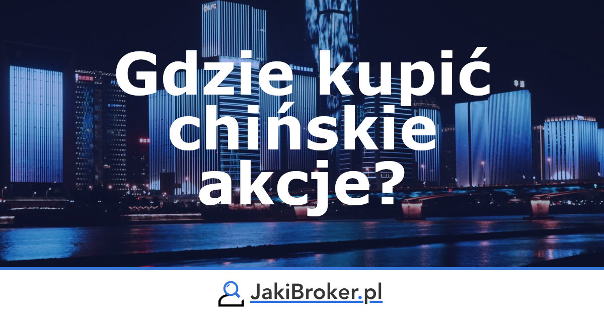 Gdzie kupić chińskie akcje?