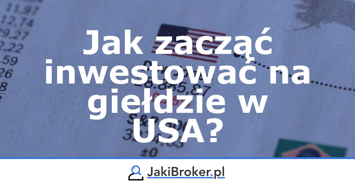 Jak zacząć inwestować na amerykańskiej giełdzie?
