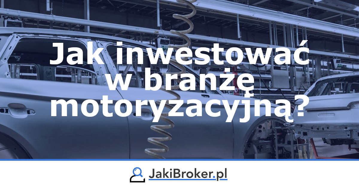 Jak inwestować w branże motoryzacyjną?