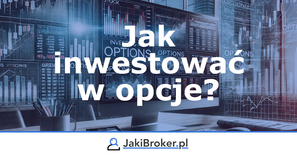 Jak inwestować w opcje?