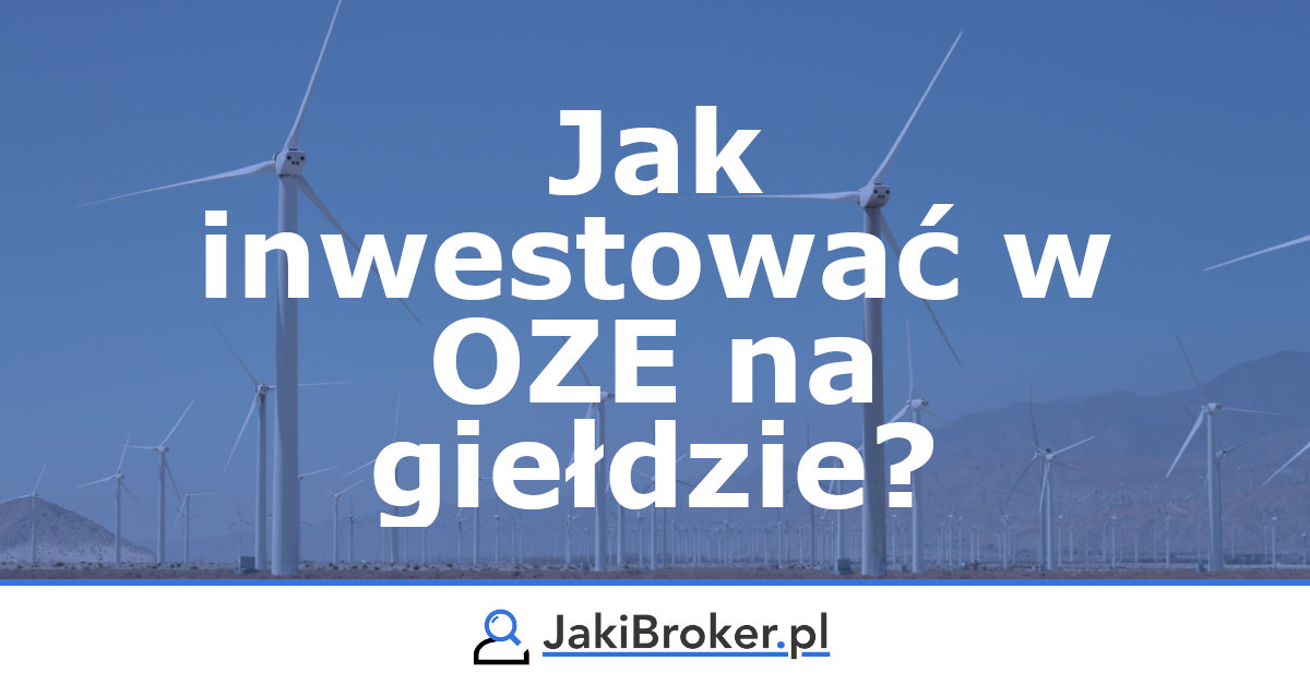 Jak inwestować w branżę OZE na giełdzie