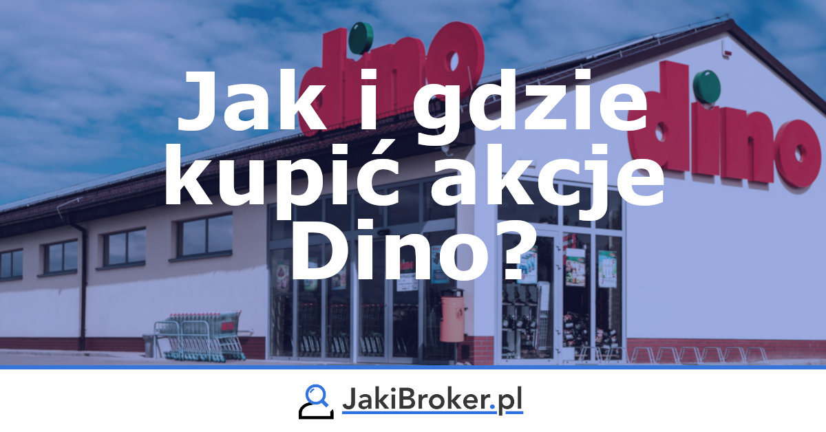 Gdzie i jak kupić akcje Dino?