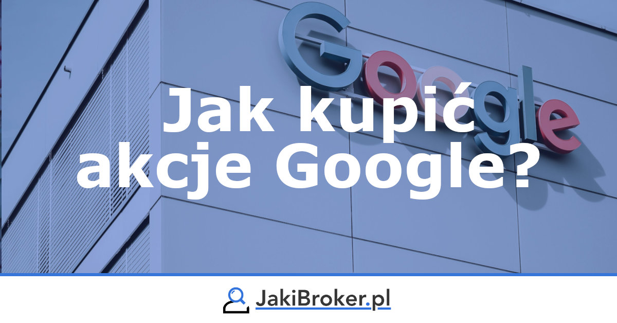 Gdzie i jak kupić akcje Google?