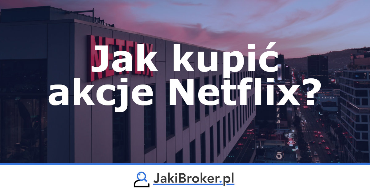 Gdzie i jak kupić akcje Netflix?