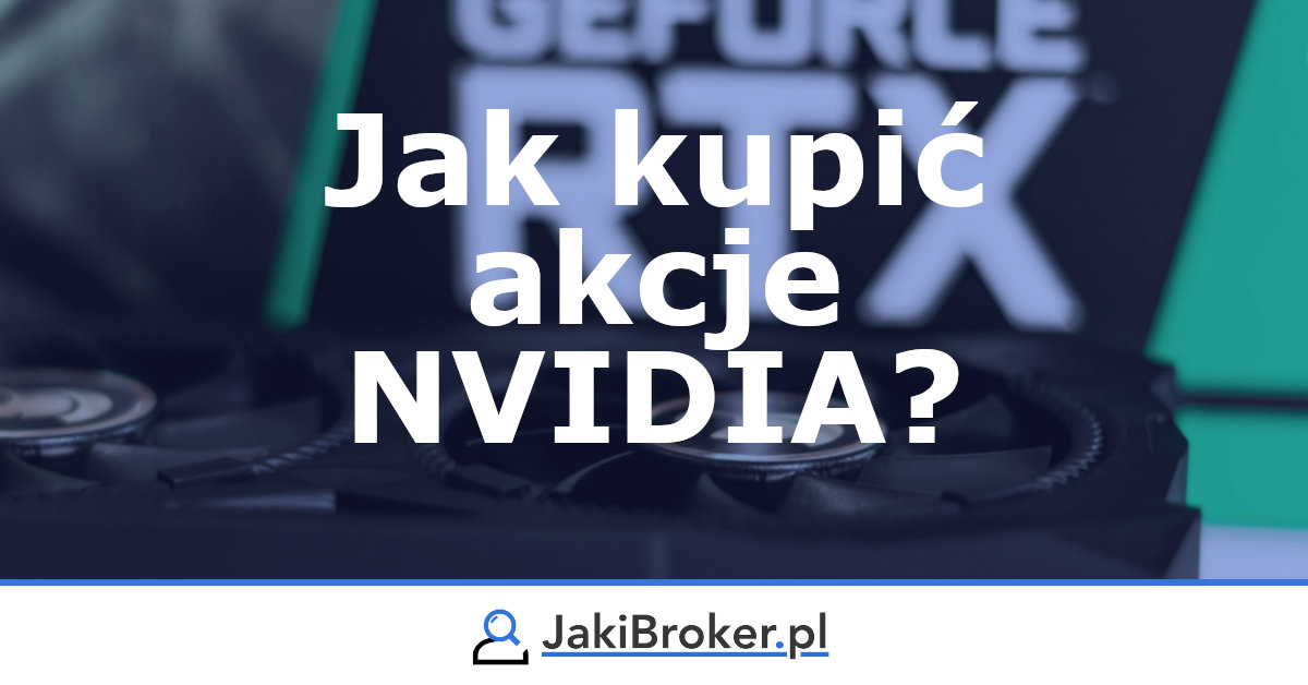 Gdzie i jak kupić akcje NVIDIA?
