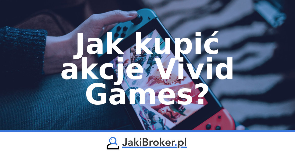 Jak kupić akcje Vivid Games?