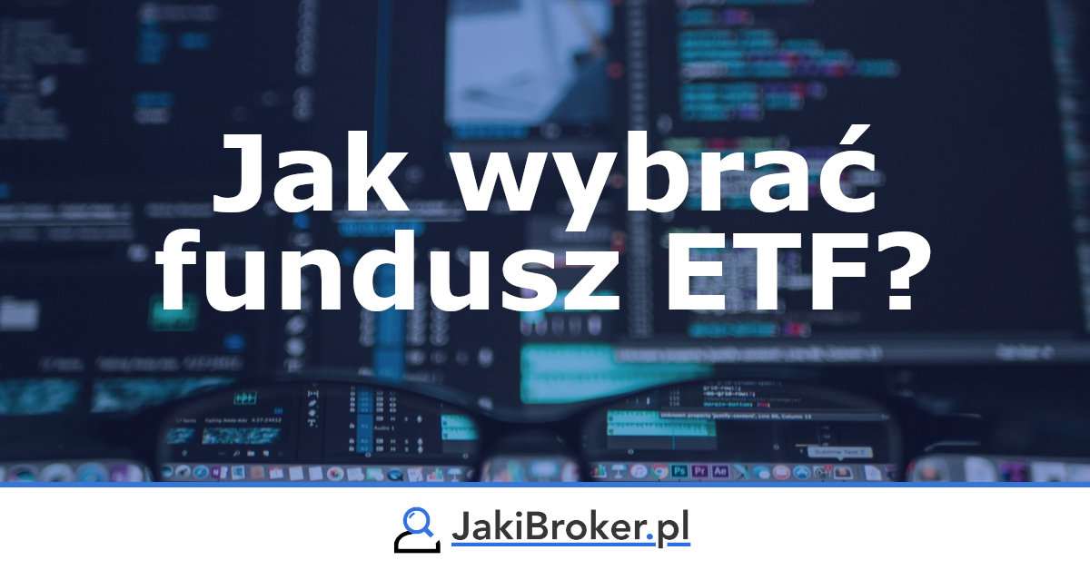Jak wybrać fundusz ETF??